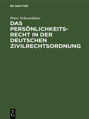 cover image of Das Persönlichkeitsrecht in der deutschen Zivilrechtsordnung